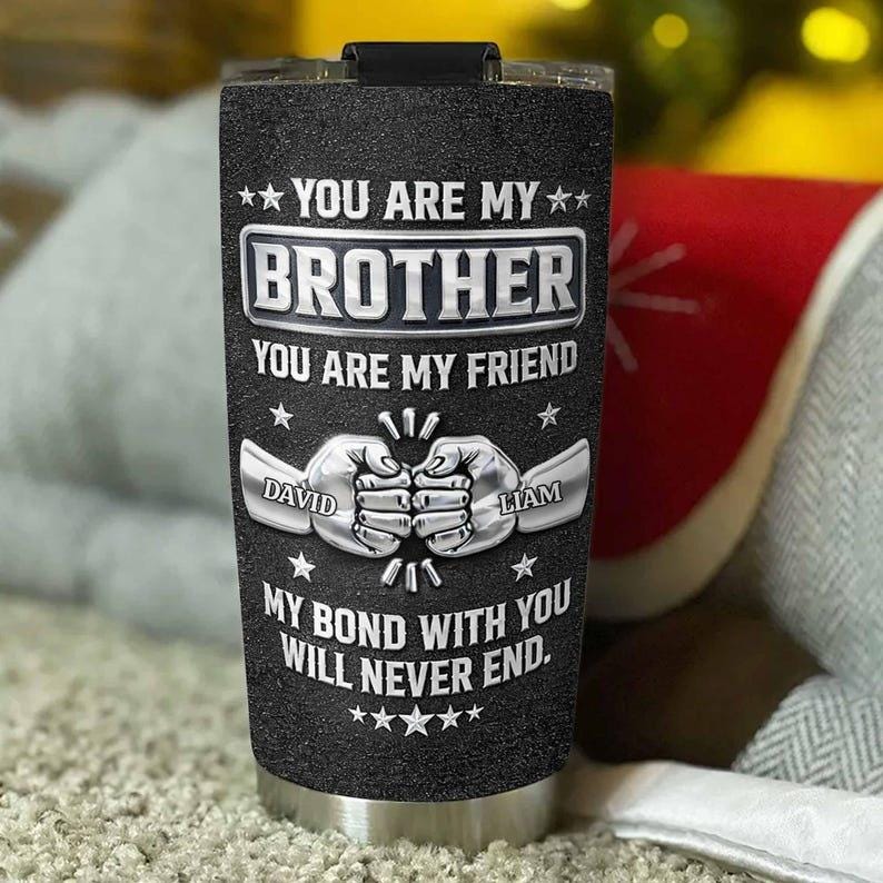 Personalized Brother Tumbler 2D Flat, Custom Name Best Friend Gift for Brother, You Are My Brother Quote Cup, Family Bond Gift Idea